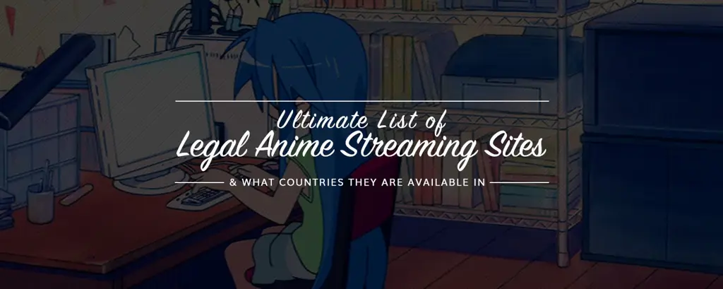 Layanan streaming anime yang aman dan legal